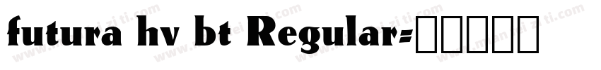 futura hv bt Regular字体转换